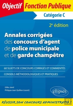 Bertrand.pt - Annales Corrigées Des Concours D'Agent De Police Municipale Et De Garde Champêtre ; Catégorie C (2e Édition)