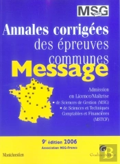 Annales Corrigees Des Epreuves Communes Message (Edition 2006)