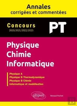Bertrand.pt - Annales Corrigées Et Commentées : Physique-Chimie-Informatique Pt 2020-2021-2022-2023