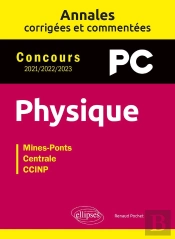 Annales Corrigées Et Commentées : Physique Pc 2021-2022-2023