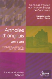 Annales D'Anglais ; 2001-2004 ; Concours D'Entree Aux Grandes Écoles De Commerce ; Banques, Hec, Ecricome, Iena (Lv1 Et Lv2)