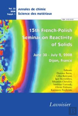 Bertrand.pt - Annales De Chimie Science Des Materiaux Vol. 33 2008 Suppl. 1 : 15th Frenchpolish Seminar On Reactiv