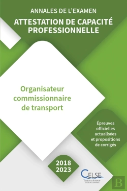 Bertrand.pt - Annales De L'Examen - Attestation De Capacité Professionnelle Commissionnaire (2018/2023) : Attestation De Capacité Professionnelle Commissionnaire (2018/2023)