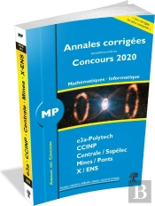 Annales Des Concours ; Annales Corrigées Concours 2020 ; Mp Mathématiuqes - Informatique (Édition 2020)