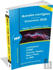 Annales Des Concours ; Annales Corrigées Concours 2020 ; Mp Physique - Modélisation - Chimie (Édition 2020)