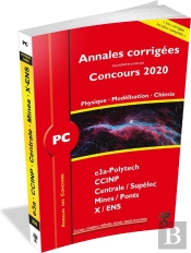 Annales Des Concours ; Annales Corrigées Concours 2020 ; Pc Physique, Modélisation - Chimie (Édition 2020)