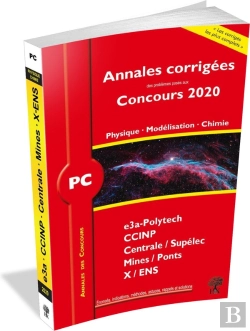 Bertrand.pt - Annales Des Concours ; Annales Corrigées Concours 2020 ; Pc Physique, Modélisation - Chimie (Édition 2020)