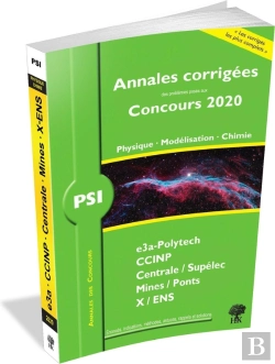 Bertrand.pt - Annales Des Concours ; Annales Corrigées Concours 2020 ; Psi Physique - Modélisation - Chimie
