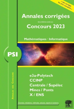 Bertrand.pt - Annales Des Concours : Annales Corrigées Des Problèmes Posés Aux Concours 2023 : Psi Mathématiques Et Informatique
