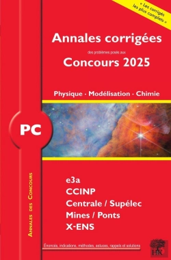 Bertrand.pt - Annales Des Concours : Annales Corrigées Des Problèmes Posés Aux Concours : Pc Physique, Modélisation Et Chimie (Édition 2025)