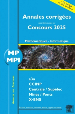 Bertrand.pt - Annales Des Concours : Mp Mathématiques Et Informatique ; Concours E3a Ccinp Mines Centrale Polytechnique (Édition 2025)
