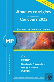 Annales Des Concours : Mp Physique, Modélisation Et Chimie : Concours E3a Ccinp Mines Centrale Polytechnique (Édition 2025)