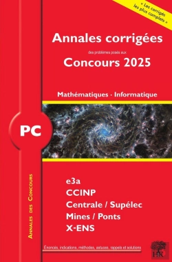 Bertrand.pt - Annales Des Concours : Pc Mathématiques Et Informatique : Concours E3a Ccinp Mines Centrale Polytechnique (Édition 2025)