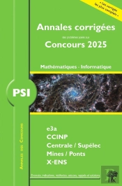 Annales Des Concours : Psi Mathématiques Et Informatique : Concours E3a Ccinp Mines Centrale Polytechnique (Édition 2025)