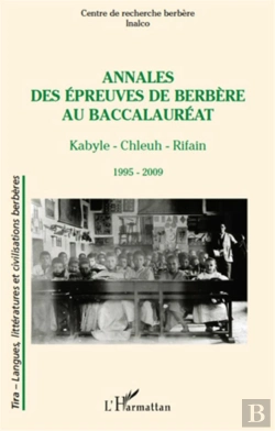 Bertrand.pt - Annales Des Épreuves De Berbère Au Baccalauréat ; Kabyle, Chleuh, Rifain ; 1995 2009