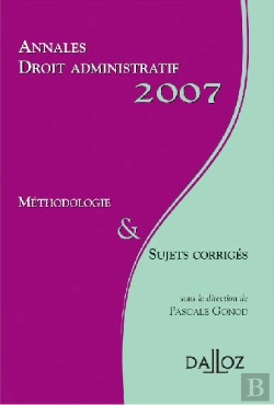 Bertrand.pt - Annales Droit Administratif 2007 ; Méthodologie & Sujets Corrigés