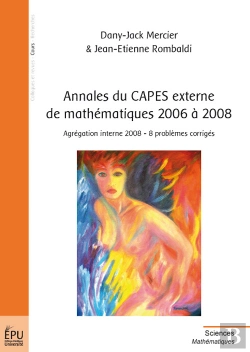 Bertrand.pt - Annales Du Capes Externe De Mathématiques 2006 À 2008 ; Agrégation Interne 2008 ; 8 Problèmes Corrigés