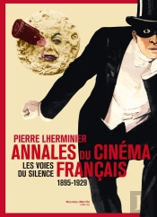 Annales Du Cinéma Français ; 1895-1929 ; Les Voies Du Silence
