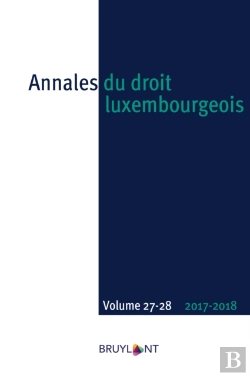 Bertrand.pt - Annales Du Droit Luxembourgeois – Volumes 27-28 – 2017-2018