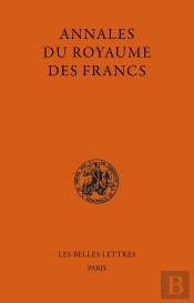 Annales Du Royaume Des Francs (De 741 À 829)
