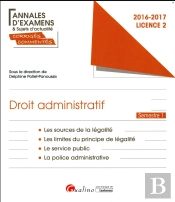 Annales Et Sujets D'Actualite 2016 - Droit Administratif : Sources - Service Public - Police Adminis