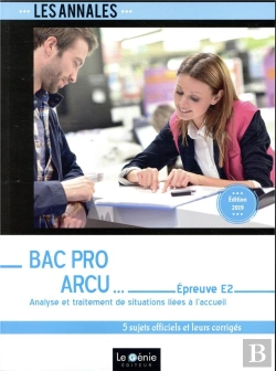 Bertrand.pt - Annales Etudes De Cas ; Bac Pro Arcu ; Épreuve E2 ; Analyse Et Traitement De Situations Liées À L'Accueil (2e Édition)