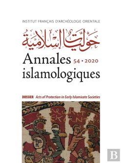 Bertrand.pt - Annales Islamologiques 54 - Acts Of Protection In The Early Islamic Empire