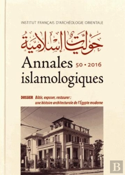 Bertrand.pt - Annales Islamologiques (Anisl) Tome 50 : Bâtir, Exposer, Restaurer : Une Histoire Architecturale De L'Egypte Moderne