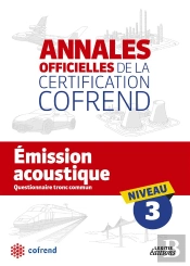 Annales Officielles De La Certification Cofrend ; Emission Acoustique ; Niveau 3 ; Questionnaire Tronc Commun