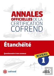 Annales Officielles De La Certification Cofrend ; Etancheite ; Niveau 1 ; Questionnaire Tronc Commun