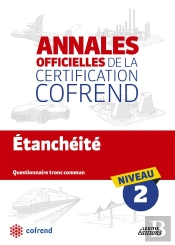 Annales Officielles De La Certification Cofrend ; Etancheite ; Niveau 2 ; Questionnaire Tronc Commun