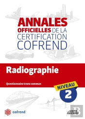 Annales Officielles De La Certification Cofrend ; Radiographie ; Niveau 2 ; Questionnaire Tronc Commun