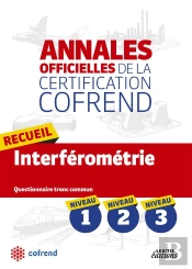 Annales Officielles De La Certification Cofrend ; Recueil Interferometrie ; Niveaux 1, 2, 3 ; Questionnaire Tronc Commun