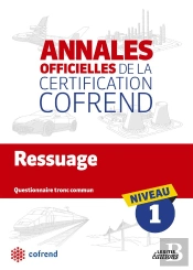 Annales Officielles De La Certification Cofrend ; Ressuage ; Niveau 1 ; Questionnaire Tronc Commun