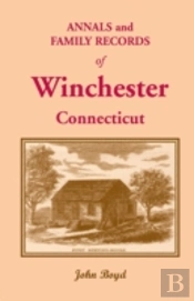 Annals And Family Records Of Winchester, Connecticut