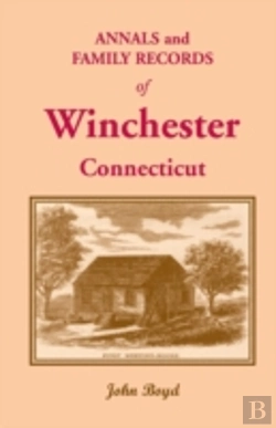 Bertrand.pt - Annals And Family Records Of Winchester, Connecticut