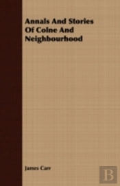 Annals And Stories Of Colne And Neighbou