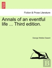 Annals Of An Eventful Life ... Third Edi