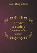 Annals Of Cholera From The Earliest Periods