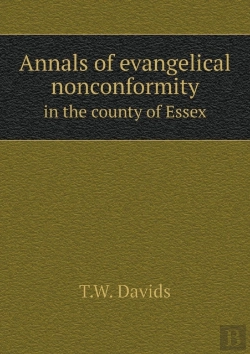 Bertrand.pt - Annals Of Evangelical Nonconformity In The County Of Essex
