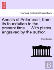 Annals Of Peterhead, From Its Foundation