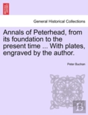 Annals Of Peterhead, From Its Foundation