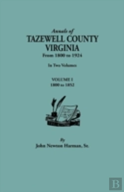 Bertrand.pt - Annals Of Tazewell County, Virginia, From 1800 To 1924. In Two Volumes. Volume I, 1800-1922