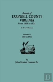 Annals Of Tazewell County, Virginia, From 1800 To 1924. In Two Volumes. Volume Ii, 1853-1924