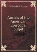 Annals Of The American Episcopal Pulpit
