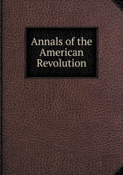 Annals Of The American Revolution