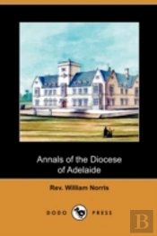 Annals Of The Diocese Of Adelaide (Dodo