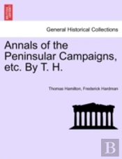Annals Of The Peninsular Campaigns, Etc.