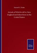 Annals Of Witchcraft In New England And Elsewhere In The United States