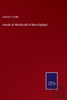 Annals Of Witchcraft In New England